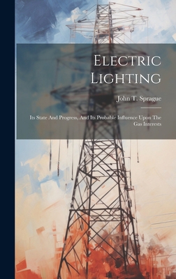 Electric Lighting: Its State And Progress, And ... 1020233974 Book Cover