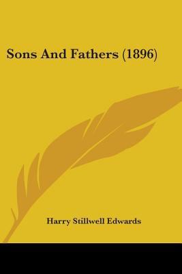 Sons And Fathers (1896) 0548596727 Book Cover
