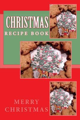 Christmas Recipe Book: Keep Your Recipes Organized 1540774775 Book Cover