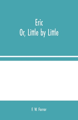 Eric; Or, Little by Little 9354024475 Book Cover