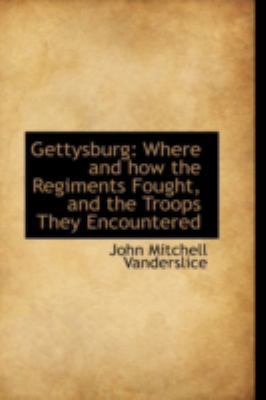 Gettysburg: Where and How the Regiments Fought,... 1113039418 Book Cover