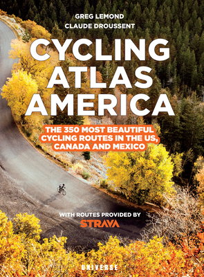 Cycling Atlas North America: The 350 Most Beaut... 0789337762 Book Cover