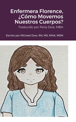Enfermera Florence, ?C?mo Movemos Nuestros Cuer... [Spanish] 1716300371 Book Cover