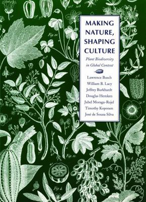 Making Nature, Shaping Culture: Plant Biodivers... 0803212569 Book Cover