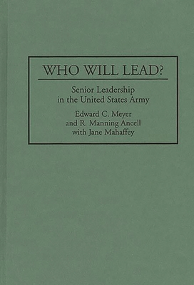 Who Will Lead?: Senior Leadership in the United... 0275950417 Book Cover