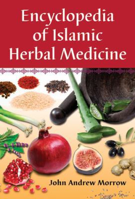 Encyclopedia of Islamic Herbal Medicine 0786447079 Book Cover