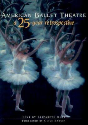 American Ballet Theatre: A Twenty-Five Year Ret... 0740700189 Book Cover