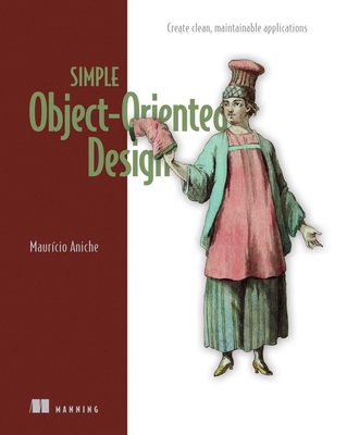 Simple Object-Oriented Design: Create Clean, Ma... 163343799X Book Cover