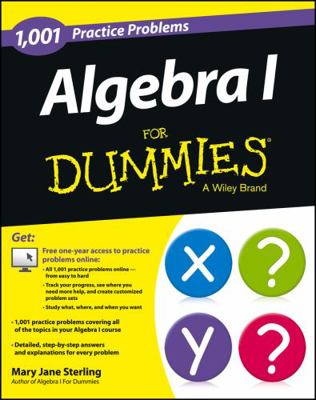 Algebra I: 1,001 Practice Problems for Dummies ... 1118446712 Book Cover