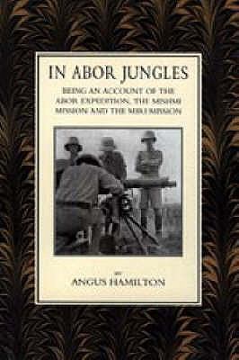 In Abor Jungles: Being Account of the Abor Expe... 1843424983 Book Cover