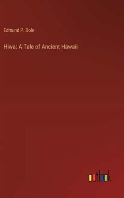 Hiwa: A Tale of Ancient Hawaii 3368908596 Book Cover