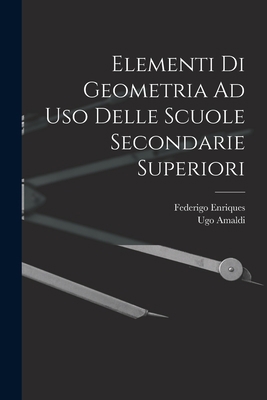 Elementi Di Geometria Ad Uso Delle Scuole Secon... [Italian] 1015661971 Book Cover