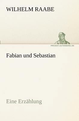 Fabian Und Sebastian [German] 3842410638 Book Cover