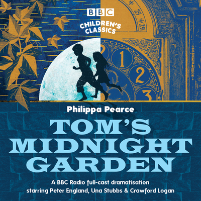 Tom's Midnight Garden: A BBC Radio Full-Cast Dr... 1785298496 Book Cover