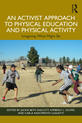 An Activist Approach to Physical Education and ... 1032363908 Book Cover