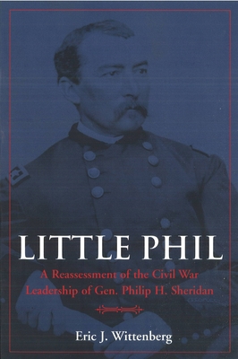 Little Phil: A Reassessment of the Civil War Le... 1574885480 Book Cover
