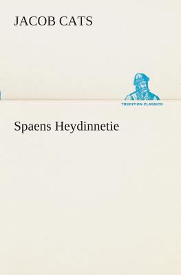 Spaens Heydinnetie [Dutch] 3849539946 Book Cover