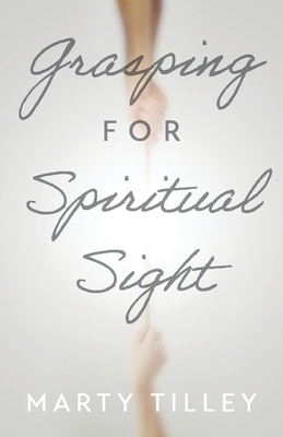 Grasping for Spiritual Sight B0DX8BDDZJ Book Cover