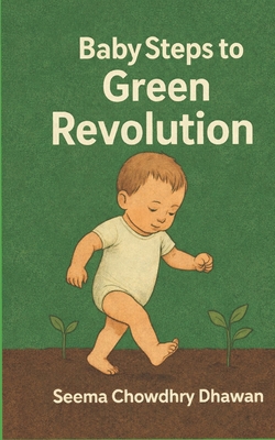 Baby Steps To Green Revolution B0G9VLC7Y1 Book Cover