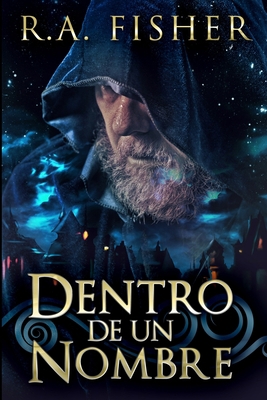 Dentro De Un Nombre [Spanish] 1715813839 Book Cover