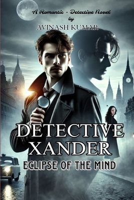 Detective Xander: Eclipse of the Mind B0DFPG69TW Book Cover