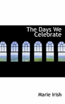 The Days We Celebrate 0554777096 Book Cover