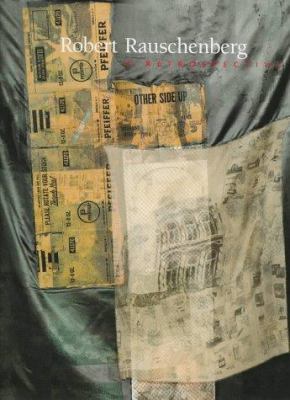 Robert Rauschenberg : A Retrospective 0810969033 Book Cover