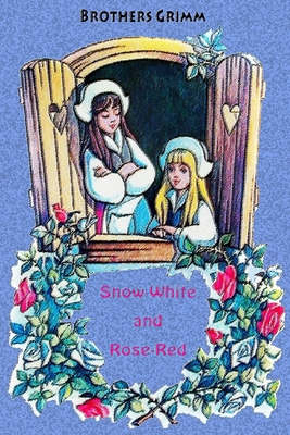 Snow-White and Rose-Red 172746608X Book Cover