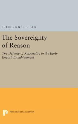 The Sovereignty of Reason: The Defense of Ratio... 0691630429 Book Cover