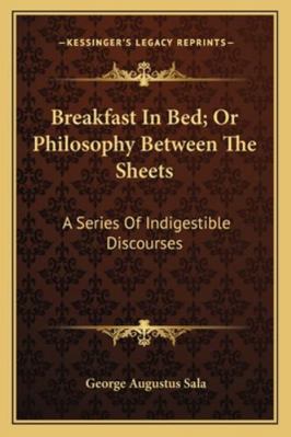 Breakfast In Bed; Or Philosophy Between The She... 1163236403 Book Cover