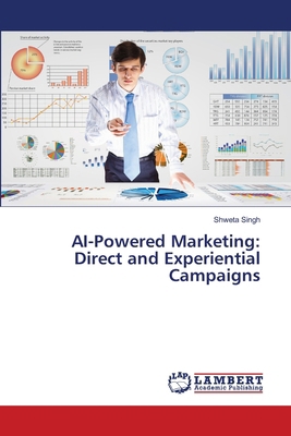 AI-Powered Marketing: Direct and Experiential C... 6207654064 Book Cover