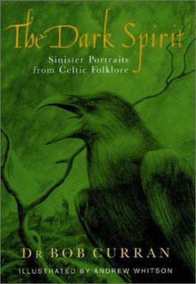 The Dark Spirit: Sinister Portraits from Celtic... 0304356220 Book Cover