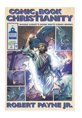 Comic Book Christianity: Where Christ's Book Me... 172114823X Book Cover