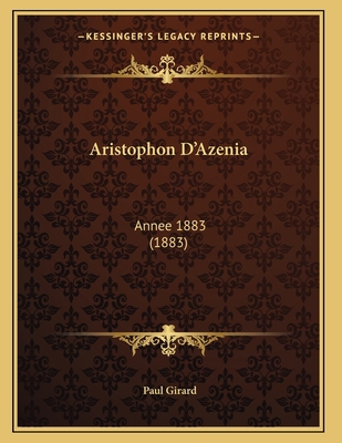 Aristophon D'Azenia: Annee 1883 (1883) [French] 116801168X Book Cover