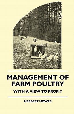 Management of Farm Poultry - With a View to Profit 1445512165 Book Cover
