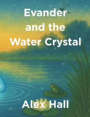 Evander and the Water Crystal B0G4372KFT Book Cover