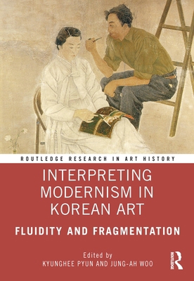 Interpreting Modernism in Korean Art: Fluidity ... 1032102217 Book Cover