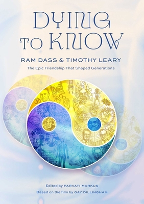 Dying to Know: RAM Dass & Timothy Leary B0D3YYDYMS Book Cover
