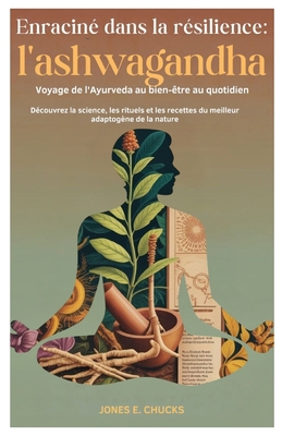 Enraciné dans la résilience: l'ashwagandha Voya... [French] B0G14HVDQ5 Book Cover