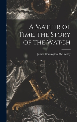 A Matter of Time, the Story of the Watch 1014116449 Book Cover