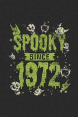 Spooky Since 1972: Blank Lined Notebook / Journal (6 X 9 -120 Pages) – Birthday Gift And Halloween Gift Idea