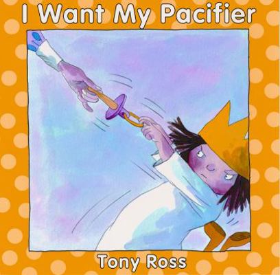 I Want My Pacifier 1929132654 Book Cover