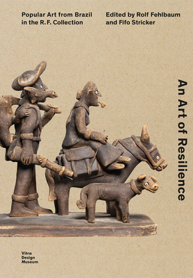 An Art of Resilience: Popular Art from Brazil i... 3945852617 Book Cover