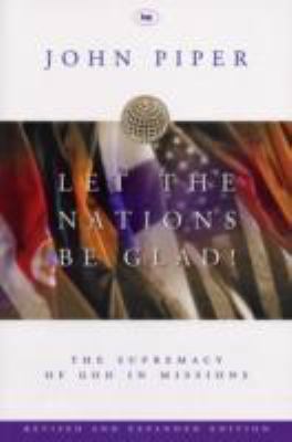 Let the Nations Be Glad!: The Supremacy of God ... 0851114091 Book Cover