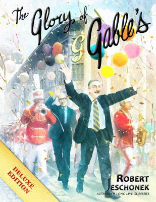 The Glory of Gable's: Deluxe Hardcover Edition 0998109738 Book Cover