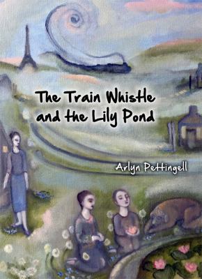 Hardcover The Train Whistle and the Lily Pond Book