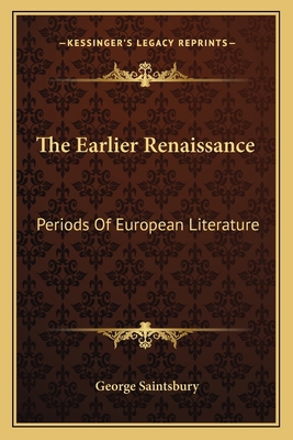 The Earlier Renaissance: Periods Of European Li... 1163117765 Book Cover