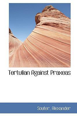 Tertulian Against Praxeas 1110382456 Book Cover