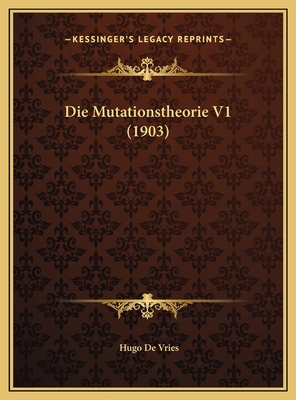 Die Mutationstheorie V1 (1903) [German] 1169826121 Book Cover