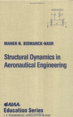 Structural Dynamics in Aeronautical Engineering 1563473232 Book Cover